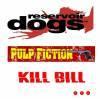 Reservoir Dogs - Pulp Fiction - Kill Bill ...