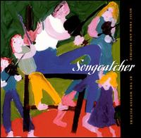 SONGCATCHER SONGCATCHER