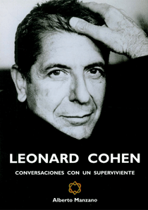 LEONARD COHEN: CONVERSACIONES CON UN SUPERVIVIENTE