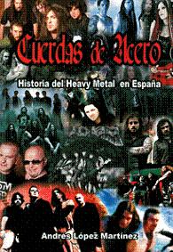 CUERDAS DE ACERO: HISTORIA DEL HEAVY METAL EN ESPA�A