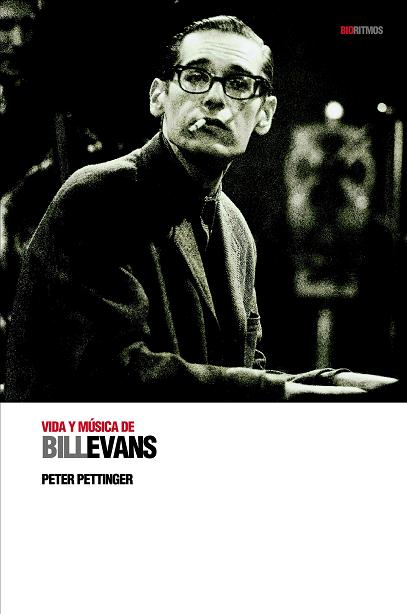 VIDA Y MUSICA DE BILL EVANS (BY PETER PETTINGER)