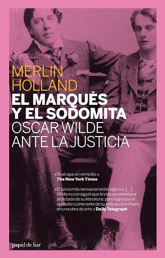 EL MARQUES Y EL SODOMITA. OSCAR WILDE ANTE LA JUSTICIA