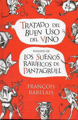 TRATADO DEL BUEN USO DEL VINO (Y LOS SUE�OS RARIFICOS DE PANTAGRUEL)
