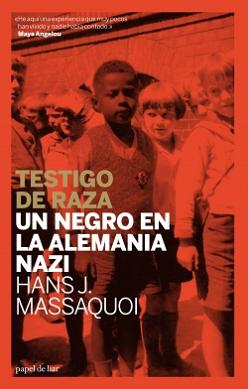 TESTIGO DE RAZA. UN NEGRO EN LA ALEMANIA NAZI