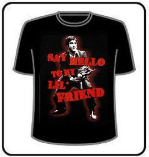 SAY HELLO TO MY LIL'FRIEND T-SHIRT